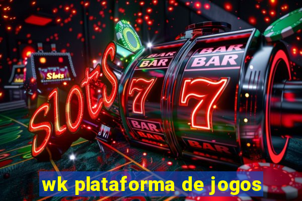 wk plataforma de jogos